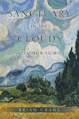 Sanctuary in the Clouds and Other Stories - Brian Crane - cover