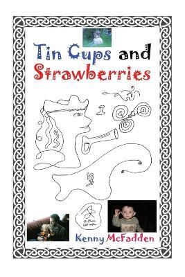 Tin Cups and Strawberries - Kenny McFadden - cover