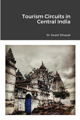 Tourism Circuits in Central India - Swasti Sthapak - cover