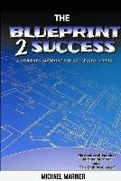 The Blueprint 2 Success: A Student's Guideline For Successful Living - Michael Mariner - cover