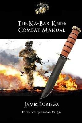 THE KA-BAR KNIFE COMBAT MANUAL - James Loriega - cover