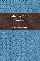 Khaled  A Tale of Arabia - F. Marion Crawford - cover