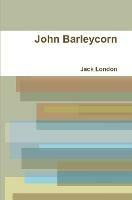 John Barleycorn - Jack London - cover