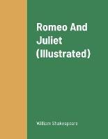 Romeo And Juliet (Illustrated) - William Shakespeare - cover