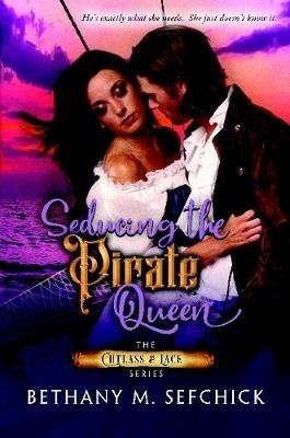 Seducing the Pirate Queen - Bethany Sefchick - cover