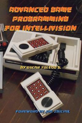 Advanced Game Programming for Intellivision - Oscar Toledo Gutierrez - cover