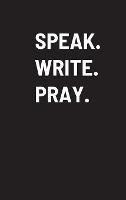 Speak. Write. Pray. - Toimiken Potts - cover