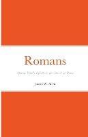 Romans: Apostle Paul's Epistle to the church at Rome