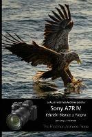 La Guia The Friedman Archives para la Sony A7R IV (Edicion Blanco y Negro) - Gary Friedman - cover
