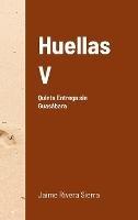 Huellas V: Quinta entrega de cinco - Jaime Rivera Sierra - cover