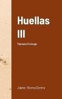 Huellas III: Tercera Entrega - Jaime Rivera Sierra - cover