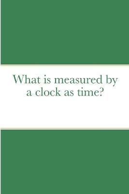 What is measured by a clock as time? - Samuel Blankson - cover