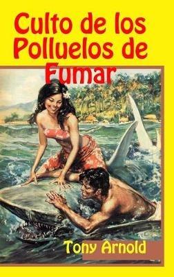 Culto de los Polluelos de Fumar - Tony Arnold - cover