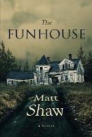 The Funhouse - Matt Shaw - cover