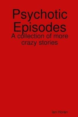 Psychotic Episodes - Ian Horan - cover
