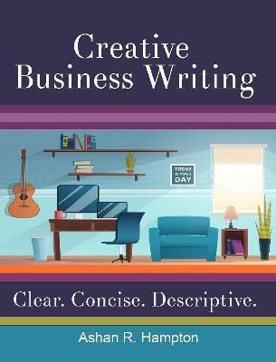 Creative Business Writing - Ashan R. Hampton - cover