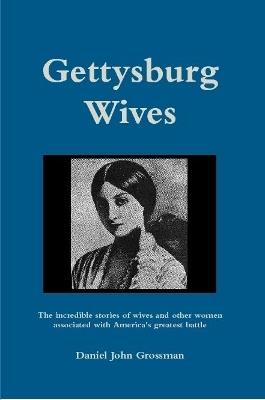 Gettysburg Wives - Daniel Grossman - cover