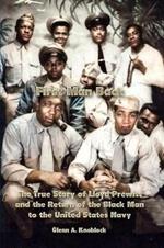 First Man Back: The True Story of Lloyd Prewitt and the Return of the Black Man to the United States Navy