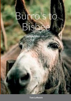 Burro's to Bisbee: Western Fiction Album - Tom Leftwich - cover