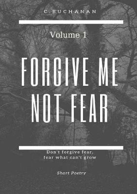 Forgive Me Not Fear - Christian Buchanan - cover