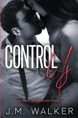 Control Us (Next Generation, #1) - J M Walker - cover