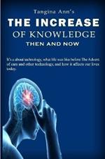 The Increase of Knowledge Then and Now