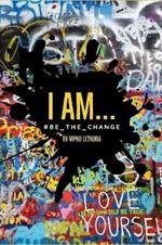 I AM...#BE_THE_CHANGE