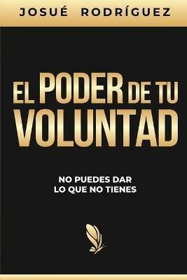 El poder de tu voluntad - Josue Rodriguez - cover