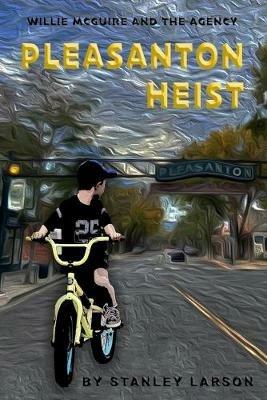 Pleasanton Heist - Stanley Larson - cover