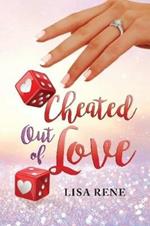 Cheated Out of Love  
