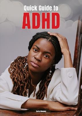 Quick Guide to ADHD - Carla Mooney - cover