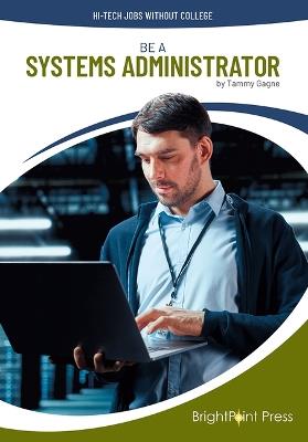 Be a Systems Administrator - Tammy Gagne - cover
