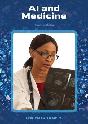 AI and Medicine - Stuart A Kallen - cover