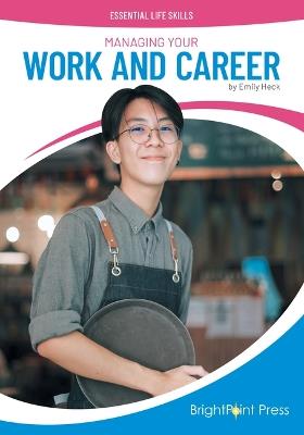 Managing Your Work and Career - Emily Heck - cover