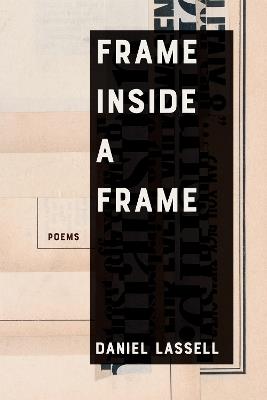 Frame Inside a Frame Volume 37: Poems - Daniel Lassell - cover