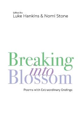 Breaking Into Blossom: Poems with Extraordinary Endings - cover