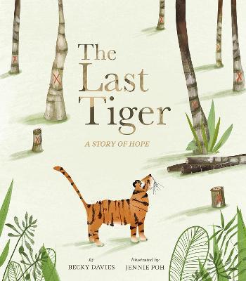 The Last Tiger: A Story of Hope - Becky Davies - cover