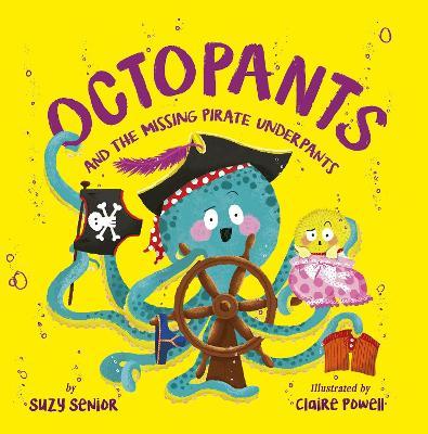 Octopants and the Missing Pirate Underpants - Suzy Senior - cover