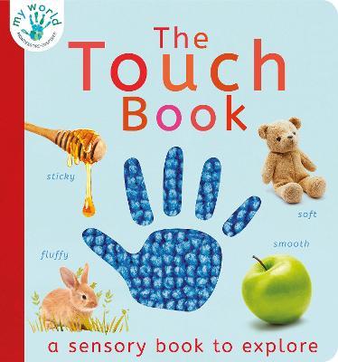 The Touch Book: A Sensory Book to Explore - Nicola Edwards - cover