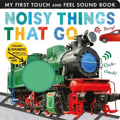 Noisy Things That Go - Libby Walden - cover