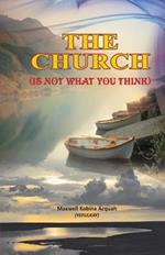 The Church Is Not What You Think