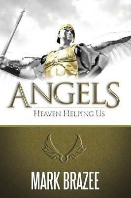 Angels: Heaven Helping Us - Mark Brazee - cover