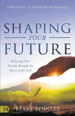 Shaping Your Future - Barry Bennett - cover