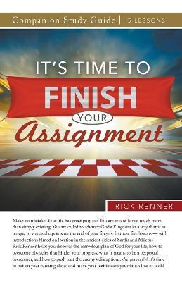 It's Time to Finish Your Assignment Study Guide - Rick Renner - cover