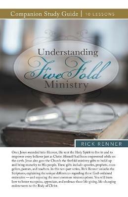 Understanding Fivefold Ministry Study Guide - Rick Renner - cover
