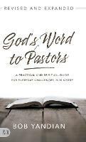 God's Word to Pastors Revised and Expanded: A Practical and Spiritual Guide for Everyday Challenges in Ministry