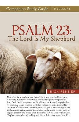 Psalm 23: The Lord Is My Shepherd Study Guide - Rick Renner - cover