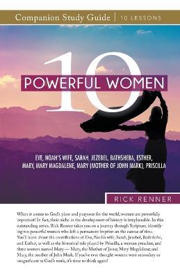 10 Powerful Women Study Guide - Rick Renner,Denise Renner - cover