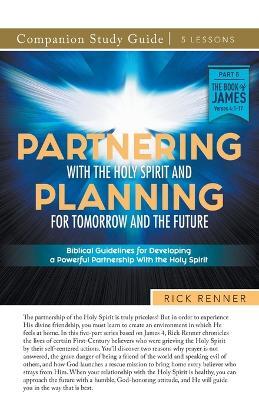 Partnering With the Holy Spirit and Planning For Tomorrow and the Future Study Guide - Rick Renner - cover