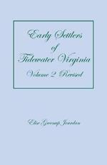 Early Settlers of Tidewater Virginia, Volume 2 (Revised)